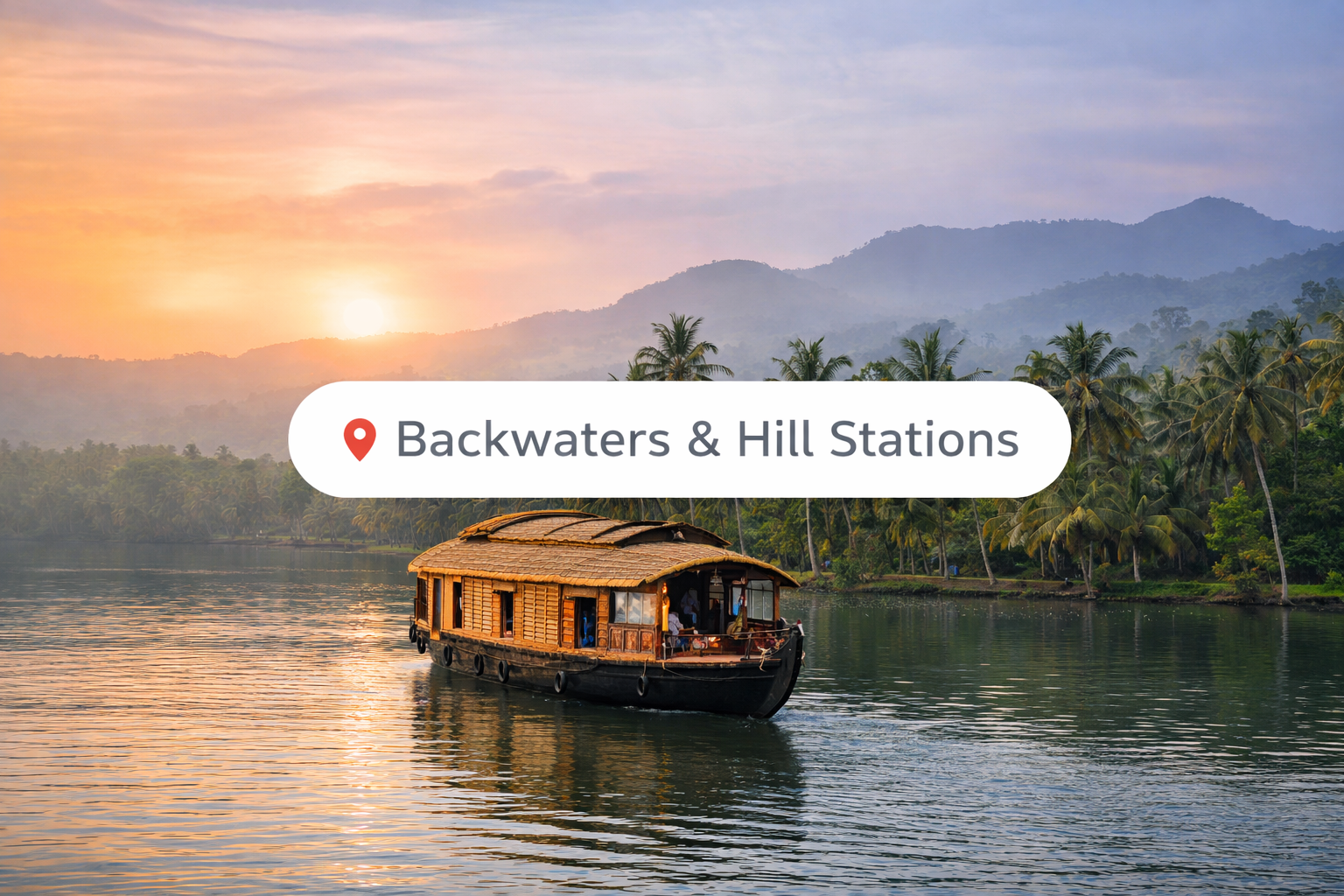 backwaters and hill stations