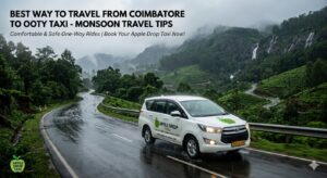 coimbatore to ooty drop taxi monsoon travel